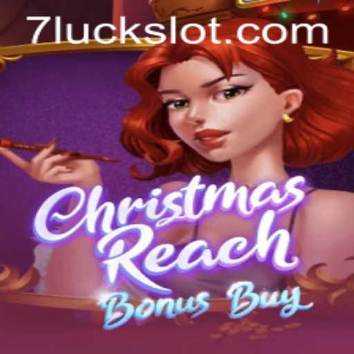 Exploring ChristmasReachBonusBuy: A Festive Gamble with 7luck