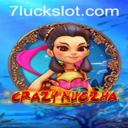 Dive into the Thrilling World of CrazyNuoZha and Uncover the Secrets of 7luck