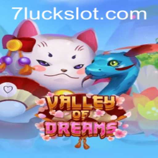 Discover the Enchantment of ValleyofDreams: Unveiling a Captivating Adventure with 7luck